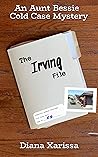 The Irving File (Aunt Bessie Cold Case Mystery #9)