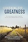 Governing for Greatness: Ten Fundamentals Every Charter School Board Member Needs To Know