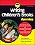 Writing Children's Books For Dummies by Lisa Rojany Buccieri