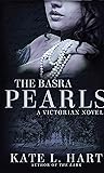 The Basra Pearls by Kate L. Hart