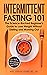 Intermittent Fasting 101: T...