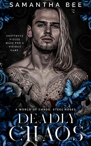 Deadly Chaos (Steel Roses, #2)