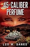 45 Caliber Perfume