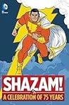 Shazam! A Celebration of 75 Years by Bill Parker