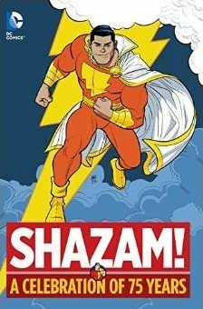 Shazam! A Celebration of 75 Years (Hardcover)