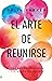 El arte de reunirse: ¿Cómo nos reunimos y por qué es importante? (Spanish Edition)