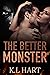 The Better Monster