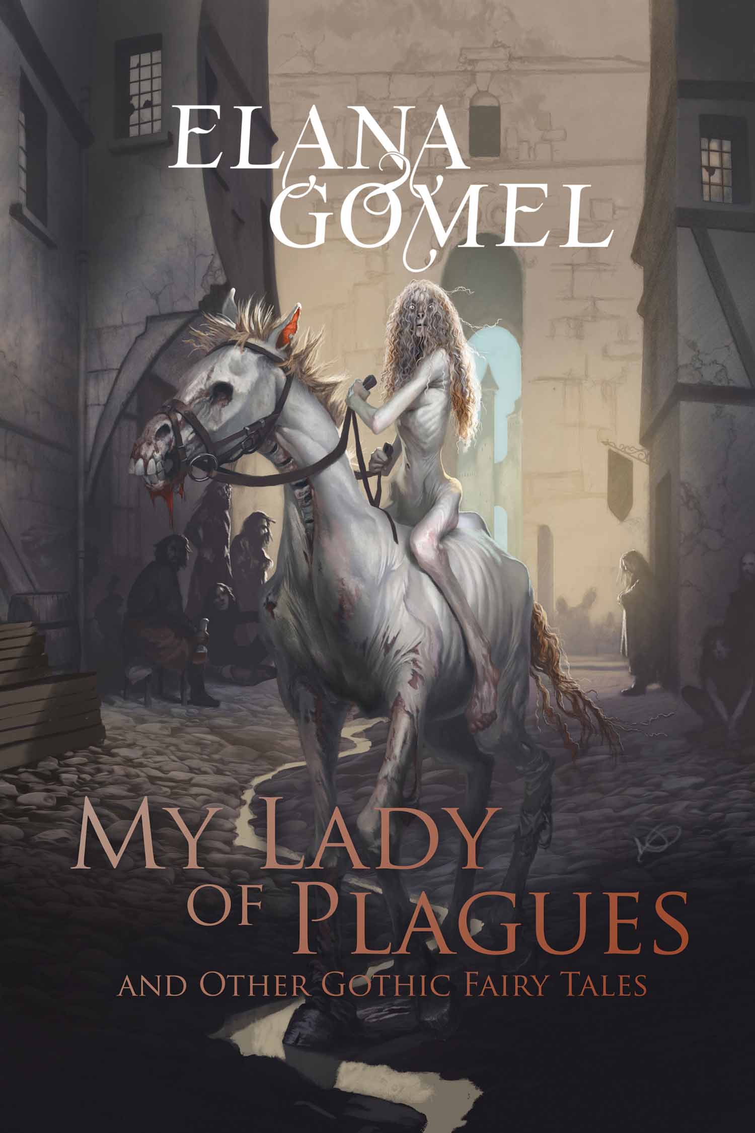 My Lady of Plagues and Other Gothic Fairy Tales
