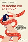 Ne uccide più la lingua by Valeria Fonte