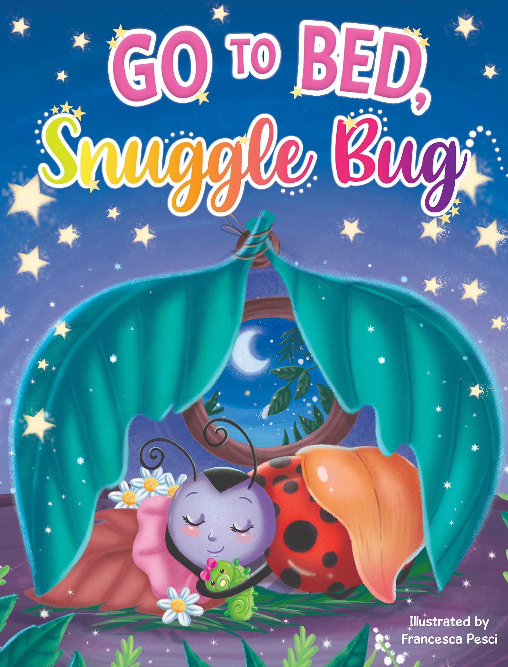 Go to Bed, Snuggle Bug - Children's Padded Board Book - Bedtime (Board book)