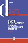 Cours de didactique du français langue étrangère et seconde: 4e édition Cours de didactique du français langue étrangère et seconde: 4e édition
