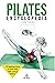 Pilates: Exercise Encyclopedia