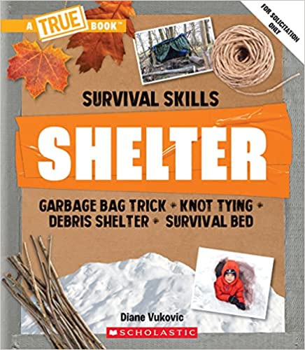 Shelter (A True Book: Survival Skills)