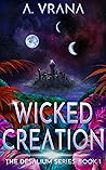 Wicked Creation by A. Vrana