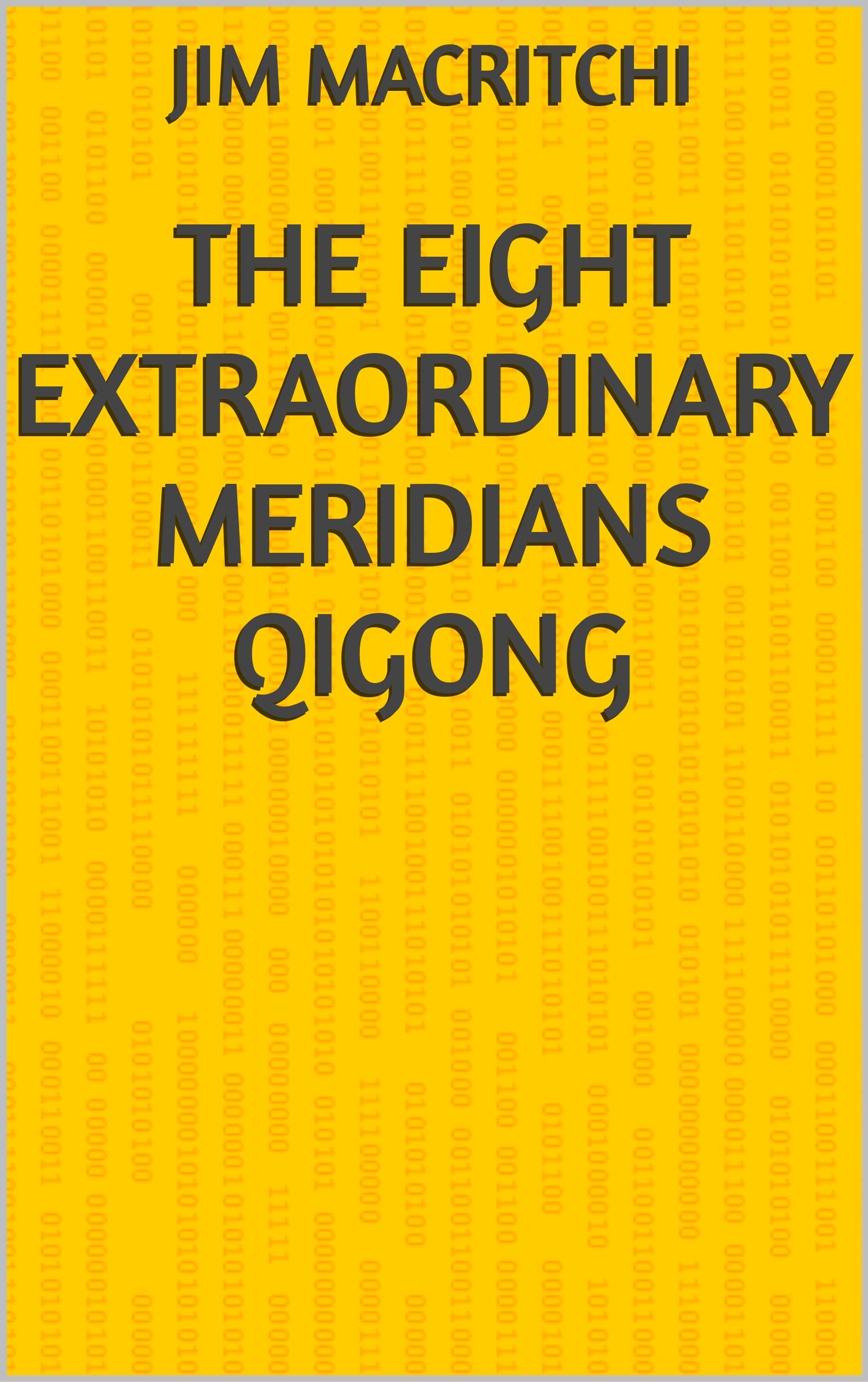 THE EIGHT EXTRAORDINARY MERIDIANS QIGONG (Kindle Edition)