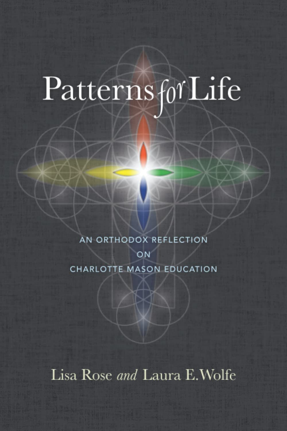 Patterns for Life: An Orthodox Reflection on Charlotte Mason Education