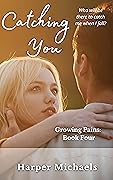 Catching You: Growing Pains Book 4