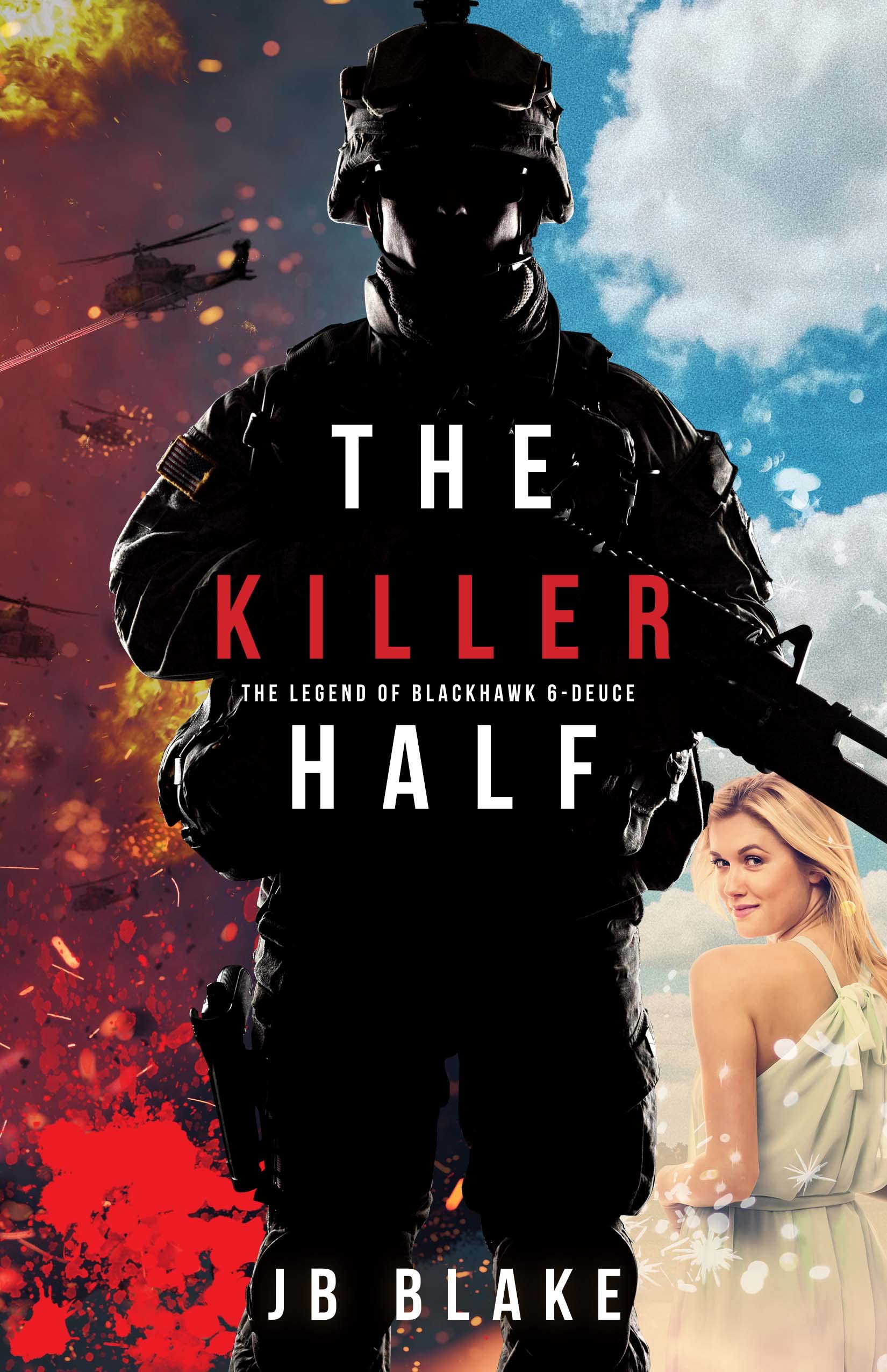 The Killer Half: The Legend of Blackhawk 6-Deuce (Kindle Edition)
