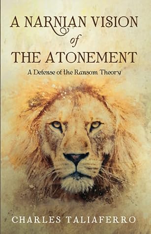 A Narnian Vision of the Atonement: A Defense of the Ransom Theory