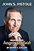 John. S. Pistole, Searching for Integrity & Faith by Barry L Callen