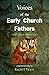 Voices of the Early Church ...
