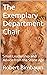 The Exemplary Department Chair by Robert Birnbaum