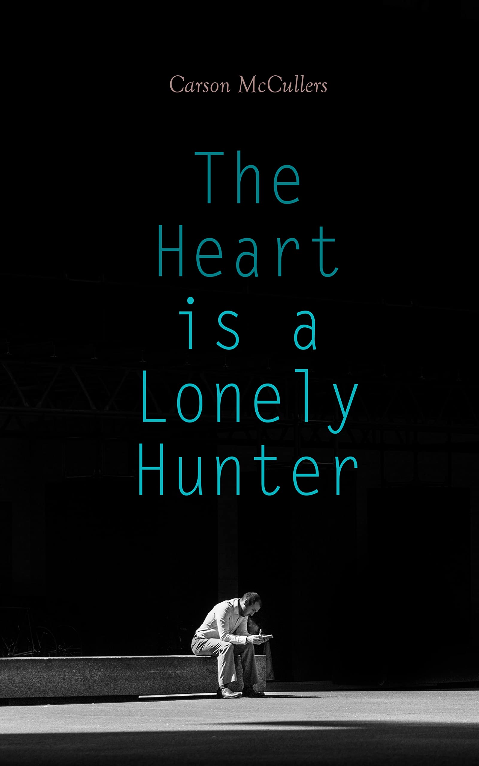 The Heart is a Lonely Hunter: Novel