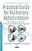 Practical Guide for Pulmonary Rehabilitation by Liana Pradan
