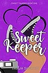 Sweet Keeper (Sweet Talkers, #1) Sweet Keeper (Sweet Talkers, #1)