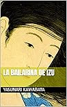 La bailarina de Izu La bailarina de Izu