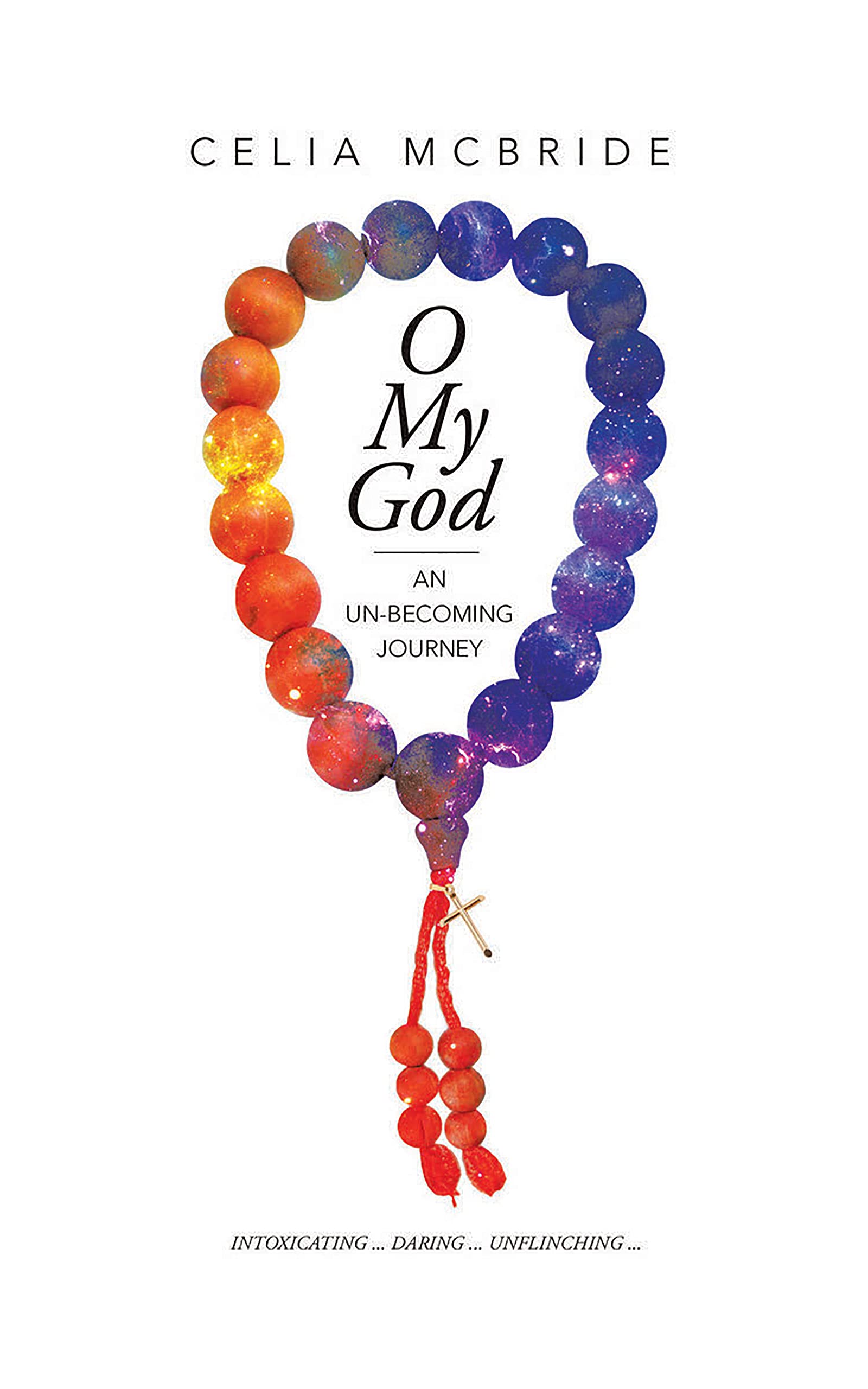 O My God: An Un-Becoming Journey (Kindle Edition)