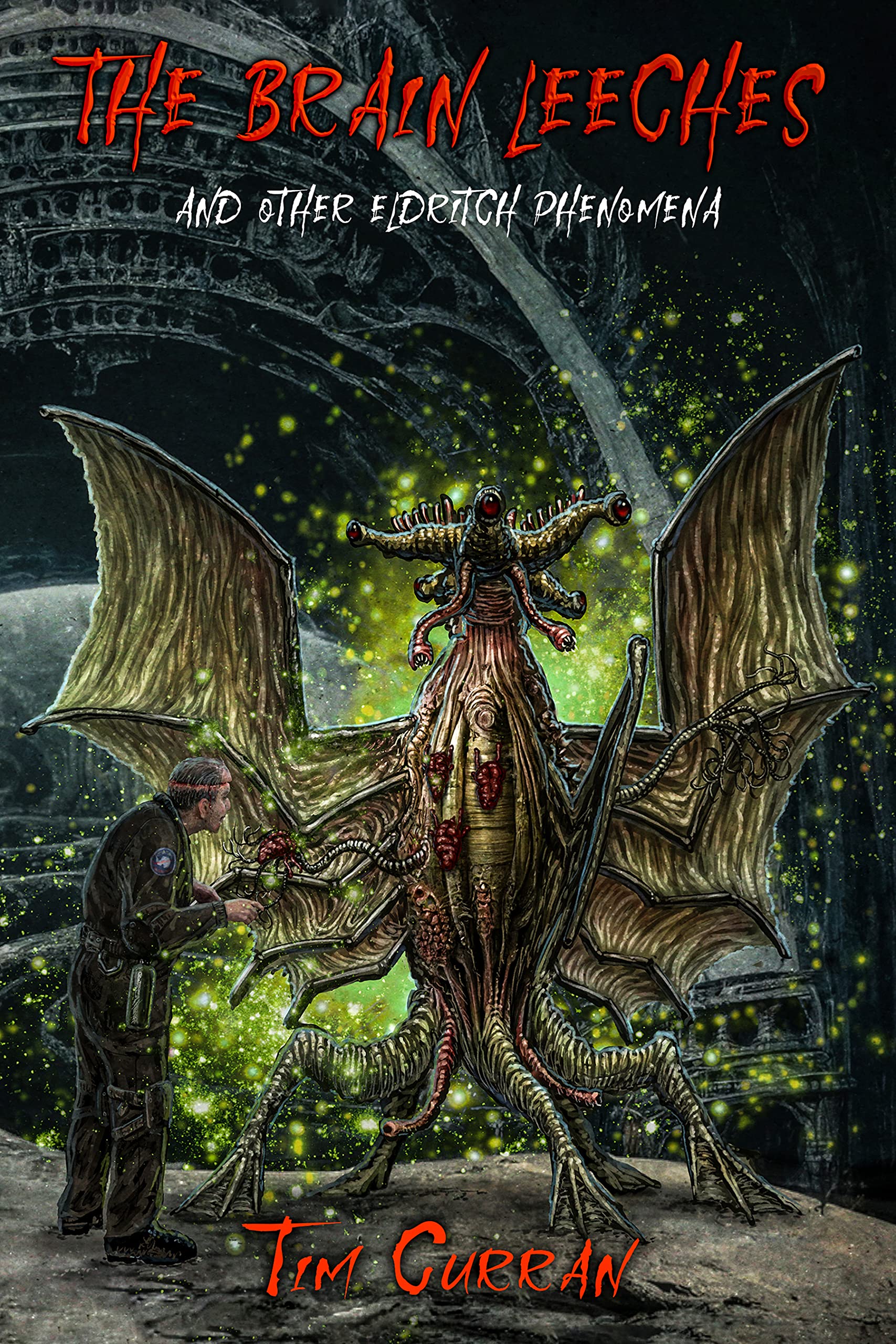 The Brain Leeches and Other Eldritch Phenomena (Kindle Edition)