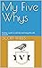 My Five Whys: Finding a pat...