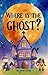 Where is the Ghost?