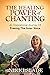 The Healing Power of Chanti...