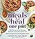 Meals That Heal - One Pot: Promote Whole-Body Health with 100+ Anti-Inflammatory Recipes for Your Stovetop, Sheet Pan, Instant Pot, and Air Fryer