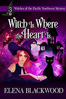 Witch is Where the Heart Is (Witches of the Pacific Northwest #3)
