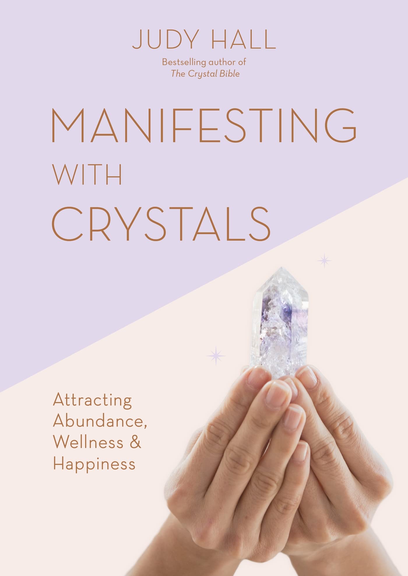 Manifesting with Crystals: Attracting Abundance, Wellness & Happiness (Kindle Edition)