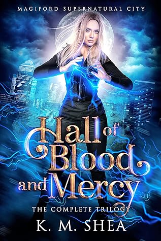 Hall of Blood and Mercy: The Complete Trilogy (Magiford Supernatural City)