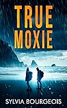 True Moxie: A Pac...
