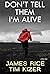 Don’t Tell Them I’m Alive by James Rice