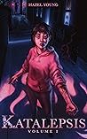 Katalepsis: Volume 1