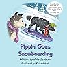 Pippin Goes Snowboarding   (A Poodle Called Pippin, No.4)