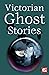 Victorian Ghost Stories