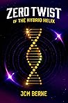 Zero Twist (Hybrid Helix, #0)