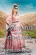 Murmur in the Mud Caves