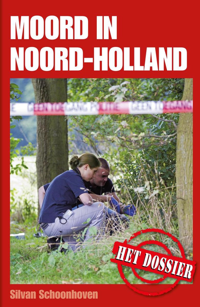 Moord in Noord-Holland: het dossier