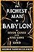 The Richest Man in Babylon - The Seven Cures & The Five Laws ... by George S. Clason The Richest Man in Babylon - The Seven Cures & The Five Laws ... by George S. Clason