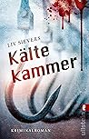Kältekammer: Kriminalroman | Zwei übel zugerichtete Leichen und eine Ermittlerin, die vor einem Rätsel steht (German Edition)