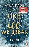 Like Ice We Break